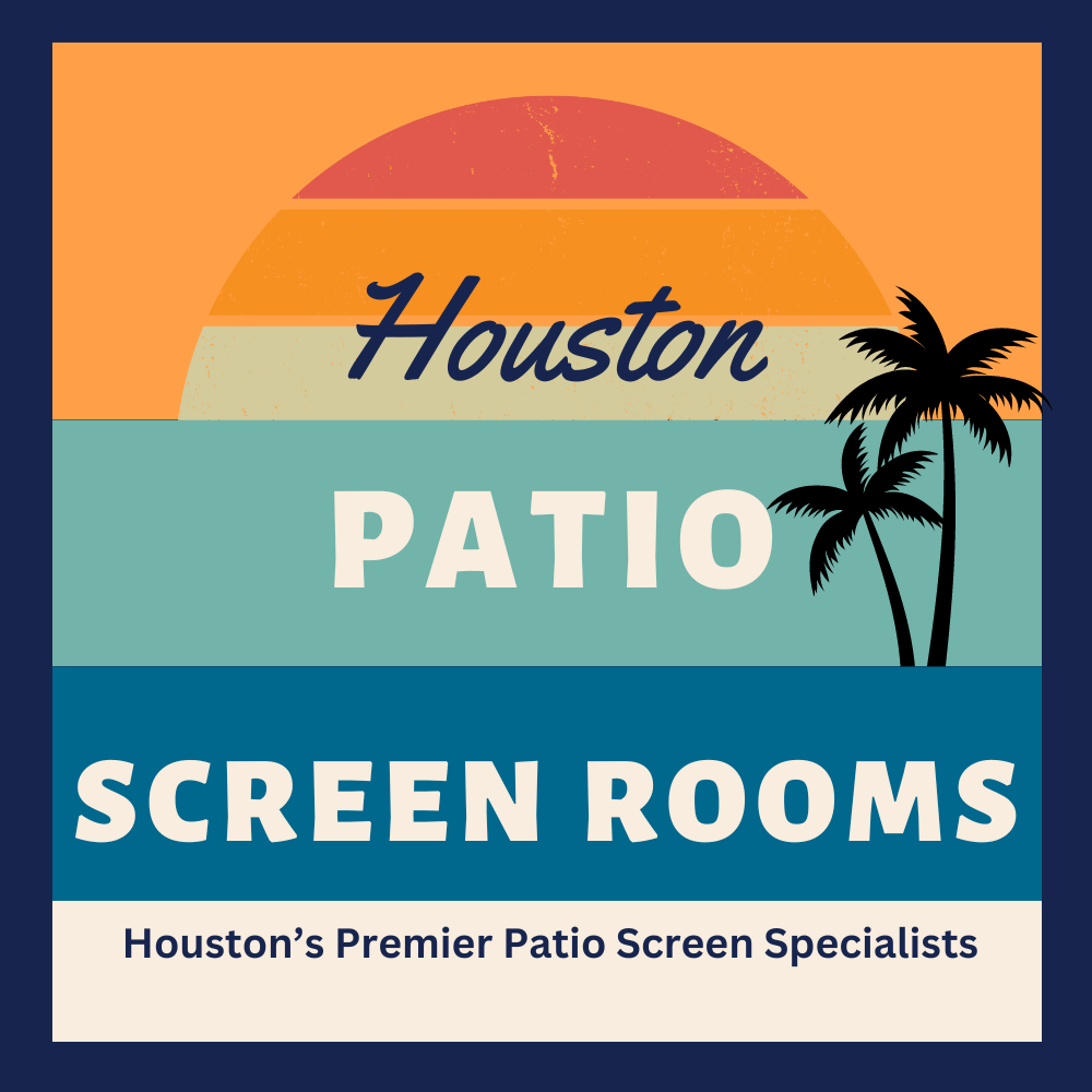 Houston Patio Screen Rooms